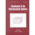 thumbnail image 1 of Containment in the Pharmaceutical Industry (Drugs and the Pharmaceutical Sciences), 1 of 3