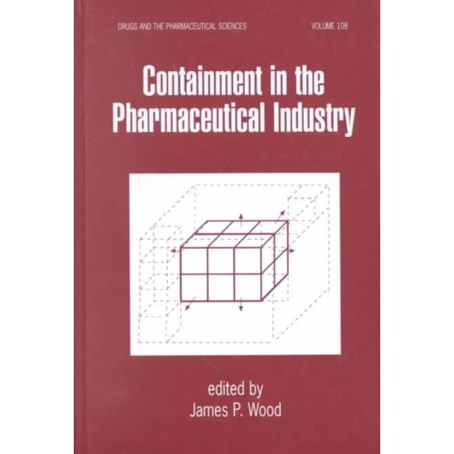 Containment in the Pharmaceutical Industry (Drugs and the Pharmaceutical Sciences)