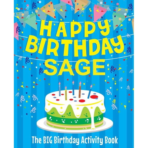Happy Birthday Sage - The Big Birthday Activity Book: Personalized Children's Activity Book, (Paperback)