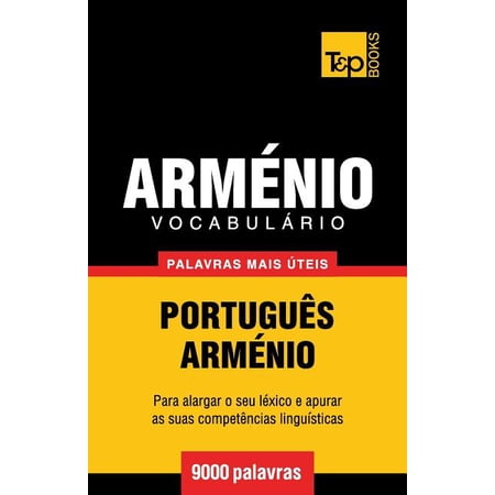 European Portuguese Collection: Vocabul&aacute;rio Portugu&ecirc;s-Arm&eacute;nio - 9000 palavras mais &uacute;teis (Paperback)