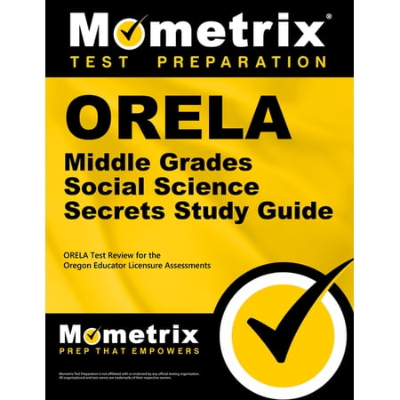 Mometrix Secrets Study Guides: Orela Middle Grades Social Science Secrets Study Guide: Orela Test Review for the Oregon Educator Licensure Assessments (Paperback)