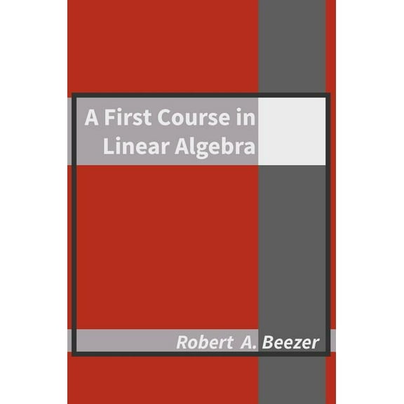 A First Course in Linear Algebra (Hardcover)