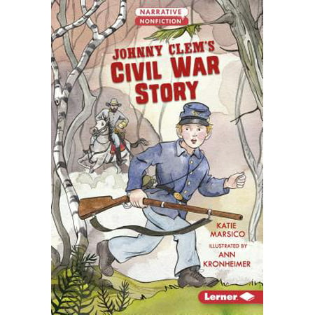 Johnny Clem's Civil War Story (Best Historical Narrative Nonfiction)