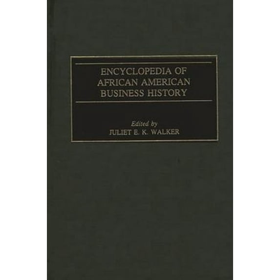 Pre-Owned Encyclopedia of African American Business History (Hardcover) 0313295492 9780313295492