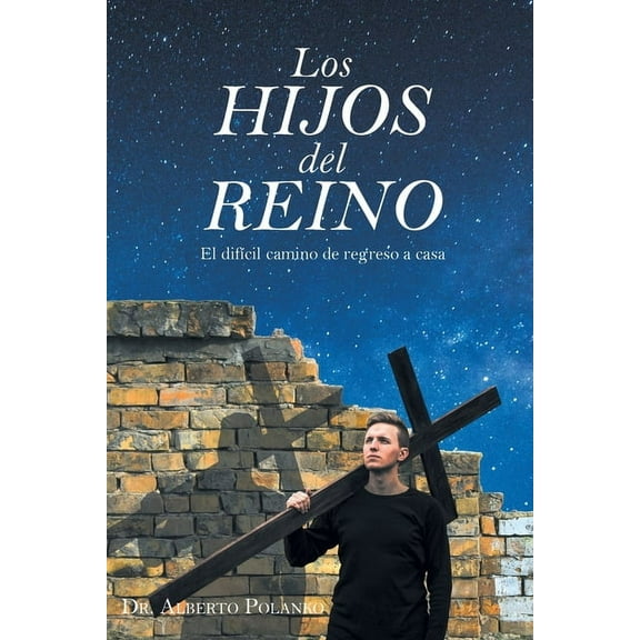 Los HIJOS del REINO: El difÃ­cil camino de regreso a casa, (Paperback)