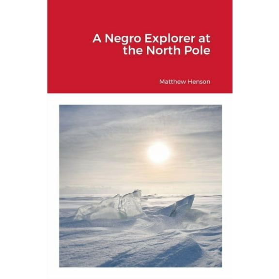 A Negro Explorer at the North Pole (Paperback)