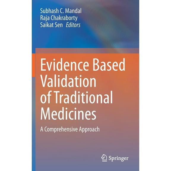 Evidence Based Validation of Traditional Medicines: A Comprehensive Approach, (Hardcover)