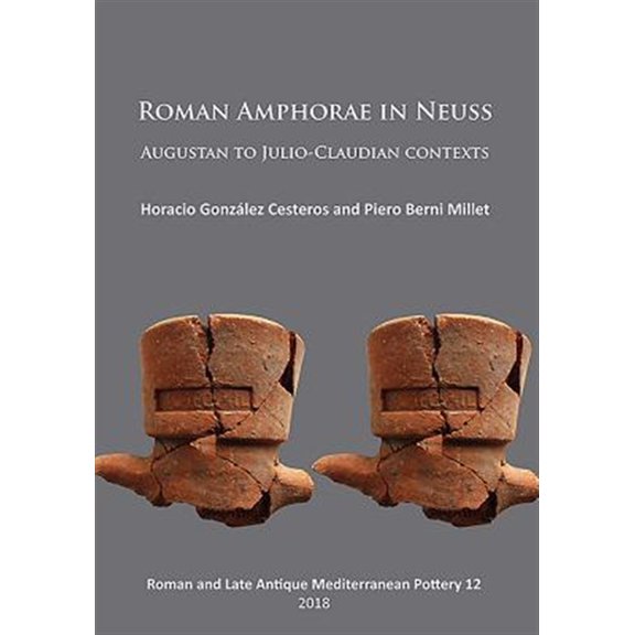 Pre-Owned Roman Amphorae in Neuss: Augustan to Julio-Claudian Contexts (Paperback)