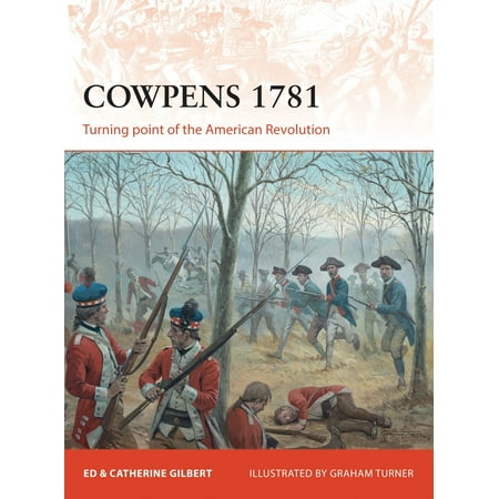 cowpens 1781 turning point of the american revolution