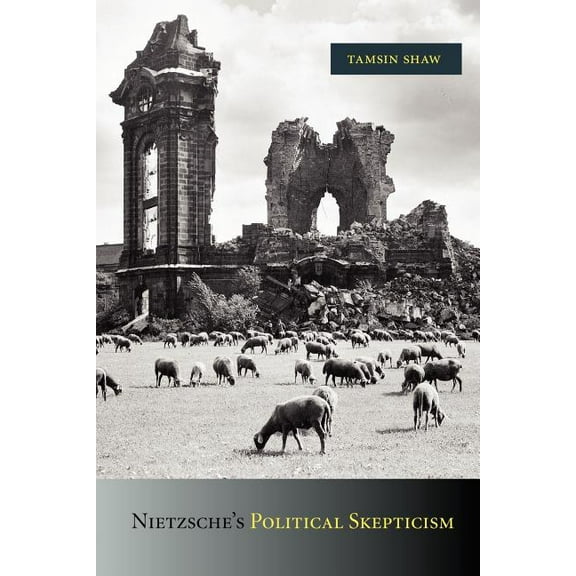 Nietzsche's Political Skepticism, (Paperback)