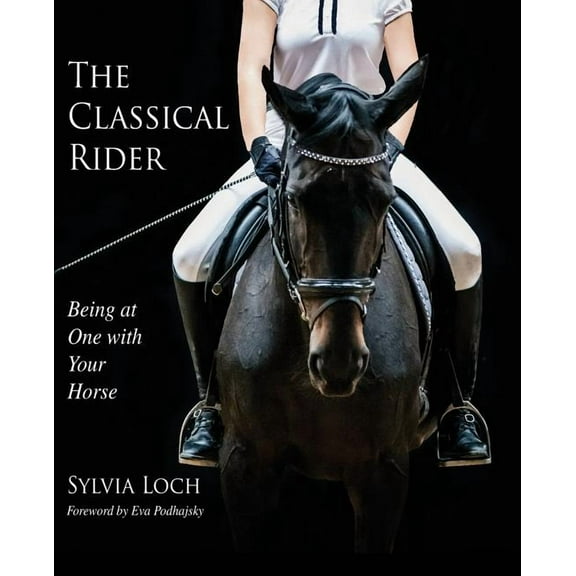 The Classical Rider: Being at One With Your Horse