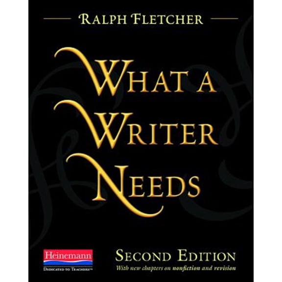 Pre-Owned What a Writer Needs, Second Edition (Paperback) 0325046662 9780325046662