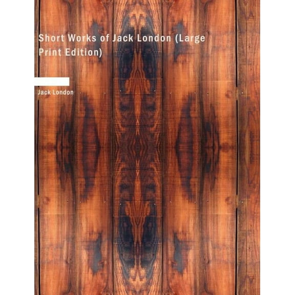 Short Works of Jack London, (Paperback)