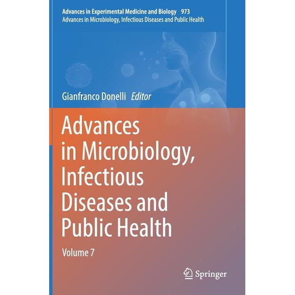Advances in Microbiology, Infectious Diseases and Public Health: Volume 7, (Hardcover)