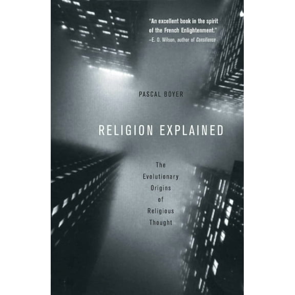 Religion Explained: The Evolutionary Origins of Religious Thought, (Paperback)