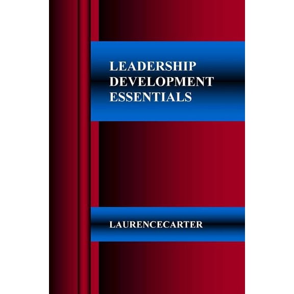 Leadership Development Essentials (Paperback)