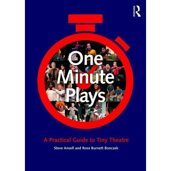 One Minute Plays: A Practical Guide to Tiny Theatre, (Paperback)