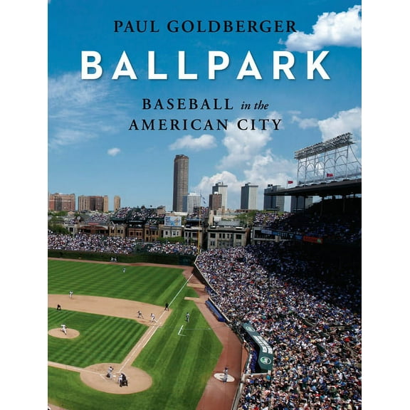 Ballpark: Baseball in the American City, (Hardcover)