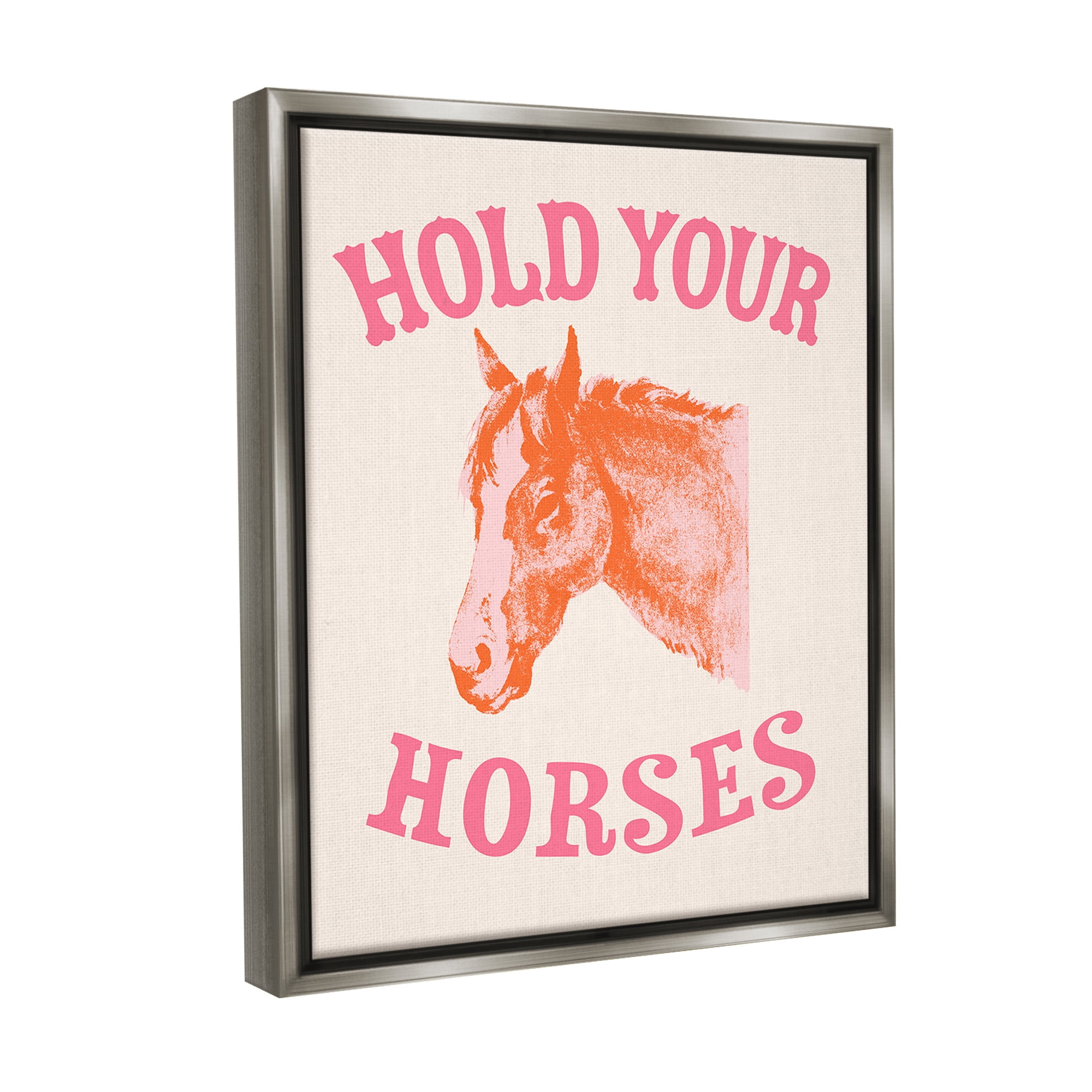 Stupell Industries Hold Your Horses Phrase Animals & Insects Painting Gray Floater Framed Canvas Art Print Wall Art, 25 x 31