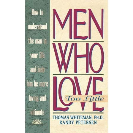 The Men Who Love Too Little, (Paperback)