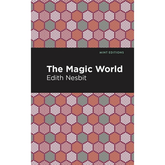 Mint Editions (the Children's Library) The Magic World, (Paperback)
