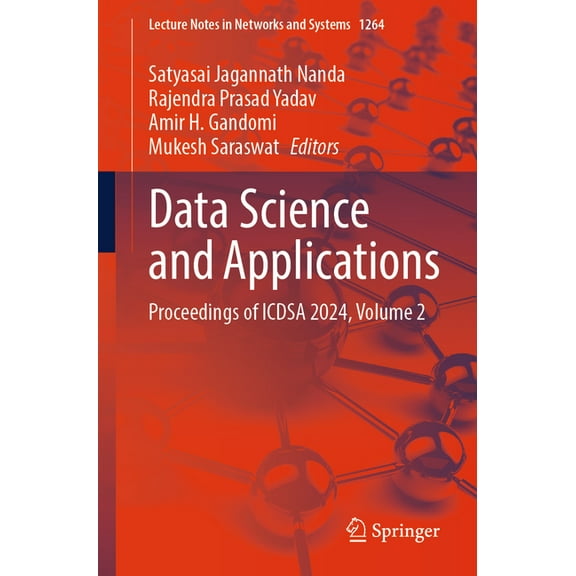 Lecture Notes in Networks and Systems Data Science and Applications: Proceedings of Icdsa 2024, Volume 2, Book 1264, (Paperback)