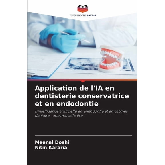 Application de l'IA en dentisterie conservatrice et en endodontie, (Paperback)