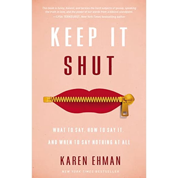 Pre-Owned Keep It Shut: What to Say, How to Say It, and When to Say Nothing at All