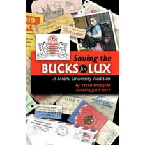Saving the Bucks for Lux: A Miami University Tradition (Paperback)