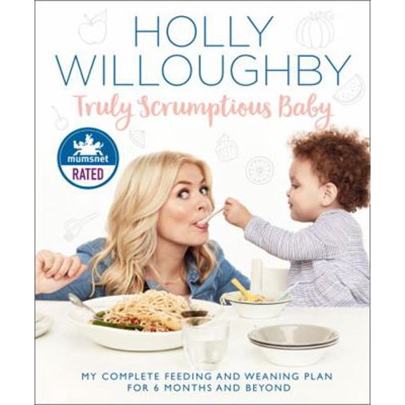 Pre-Owned Truly Scrumptious Baby: My Complete Feeding and Weaning Plan for 6 Months and Beyond (Hardcover) 0008172560 9780008172565