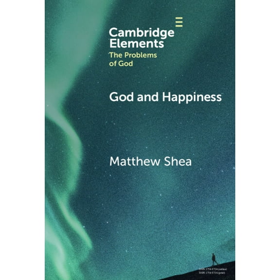 Elements in the Problems of God God and Happiness, (Hardcover)