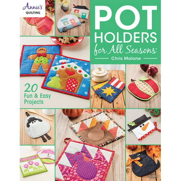 Pre-Owned Pot Holders for All Seasons (Paperback) 159012670X 9781590126707