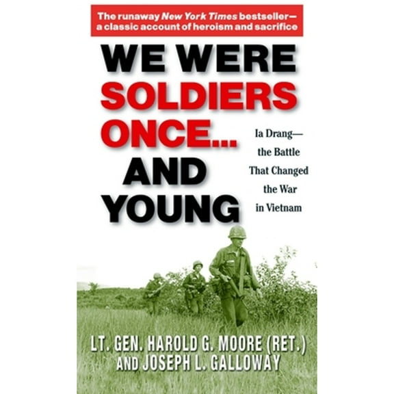 Pre-Owned We Were Soldiers Once... and Young: Ia Drang - The Battle That Changed the War in Vietnam (Mass Market Paperback) 0345472640 9780345472649