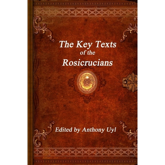 The Key Texts of the Rosicrucians (Paperback)