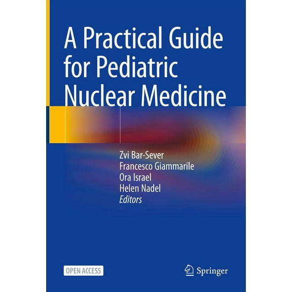 A Practical Guide for Pediatric Nuclear Medicine, (Hardcover)