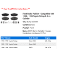 thumbnail image 2 of Front Brake Pad Set - Compatible with 1984 - 1995 Toyota Pickup 2.4L 4-Cylinder 1985 1986 1987 1988 1989 1990 1991 1992 1993 1994, 2 of 2