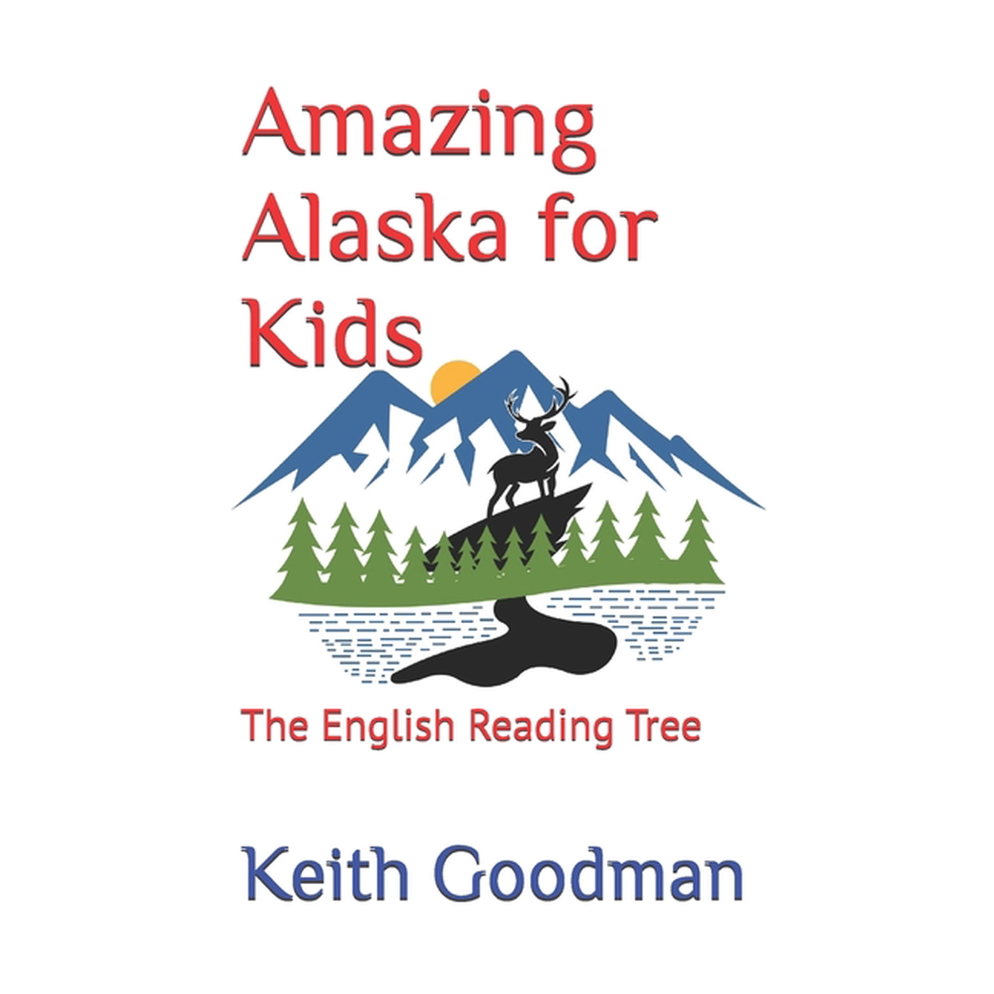 English Reading Tree Amazing Alaska for Kids: The English Reading Tree Book 32 (Paperback)