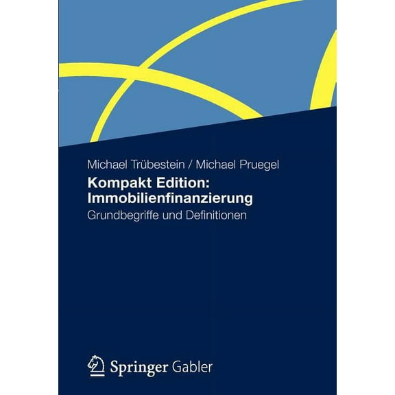 Kompakt Edition: Immobilienfinanzierung: Grundbegriffe Und Definitionen, (Paperback)