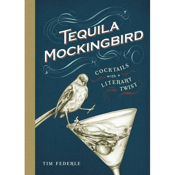 Tequila Mockingbird: Cocktails with a Literary Twist