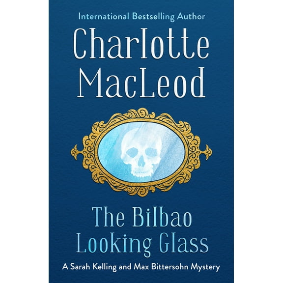 Sarah Kelling and Max Bittersohn Mysteri The Bilbao Looking Glass, Book 4, (Paperback)