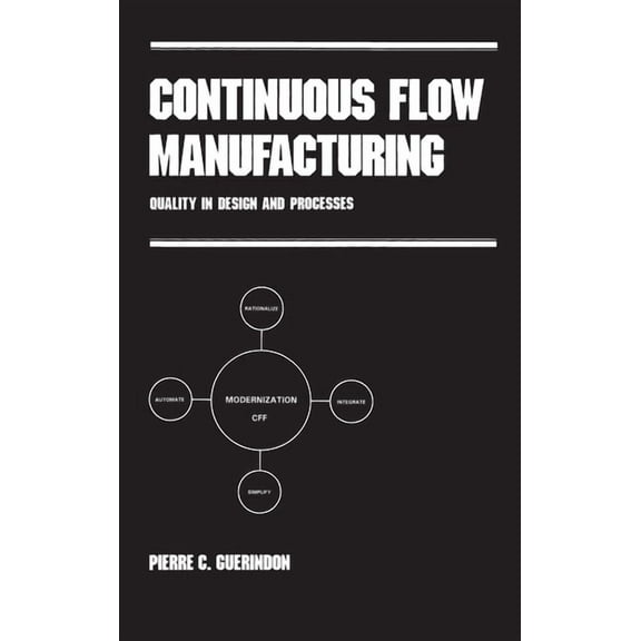 Manufacturing, Engineering and Materials Continuous Flow Manufacturing: Quality in Design and Processes, Book 45, (Hardcover)