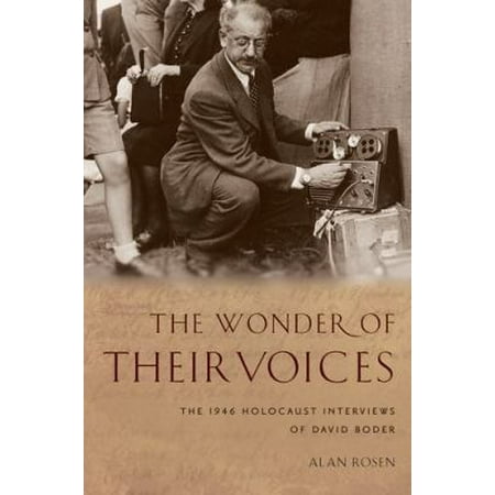 The Wonder of Their Voices: The 1946 Holocaust Interviews of David Boder
