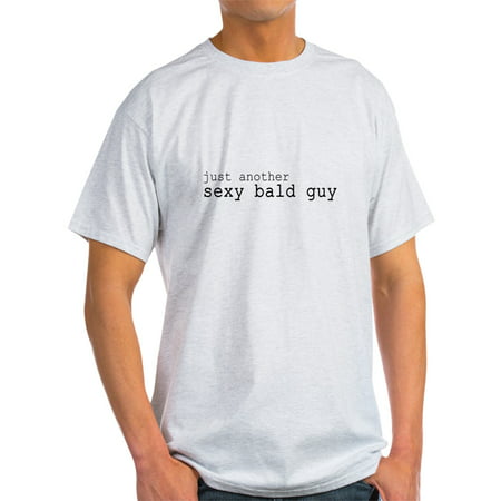 CafePress - Just Another Sexy Bald Guy Ash Grey T-Shirt - Light T-Shirt -