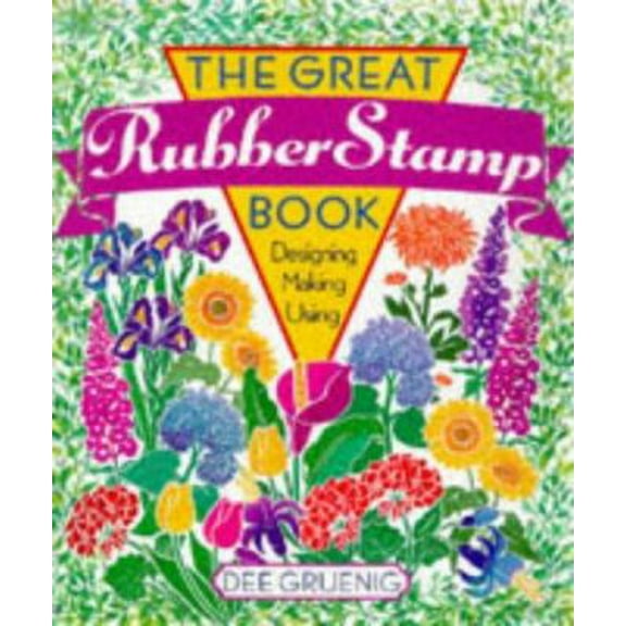 Pre-Owned The Great Rubber Stamp Book: Designing Making Using (Hardcover) 0806913975 9780806913971