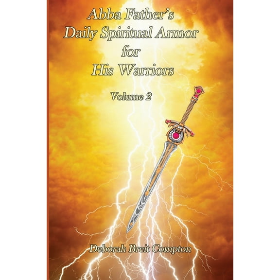 Abba Father's Daily Spiritual Armor for Abba Father's Daily Spiritual Armor for His Warriors Volume 2, Book 2, (Paperback)