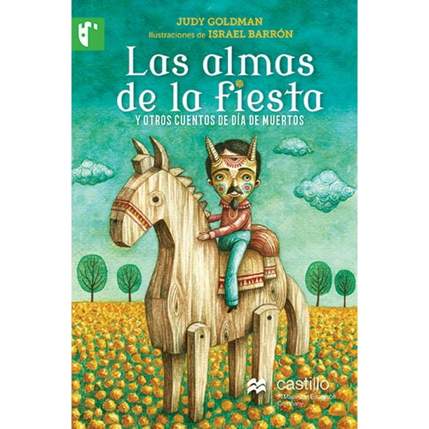 LAS ALMAS DE LA FIESTA CASTILLO A MACMILLAN EDUCATION COMPANY JUDY GOLDMAN
