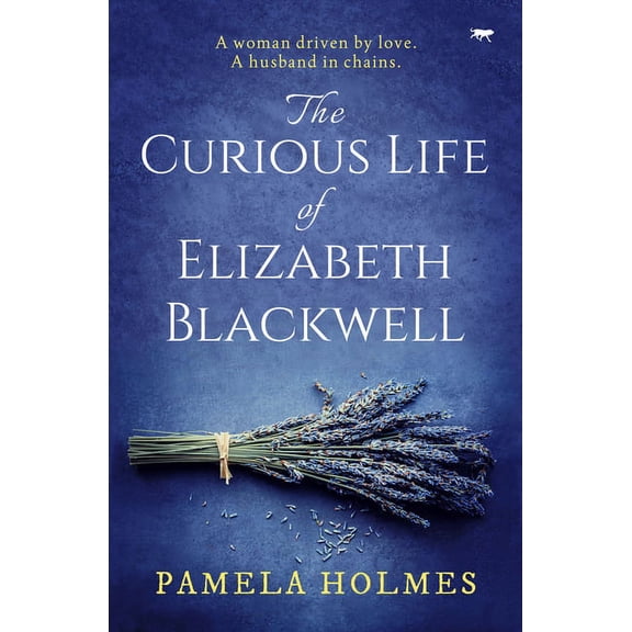 The Curious Life of Elizabeth Blackwell, (Paperback)