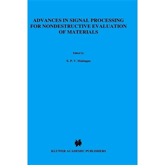 NATO Asi Series. Series E, Applied Scien Advances in Signal Processing for Nondestructive Evaluation of Materials, Book 262, (Hardcover)