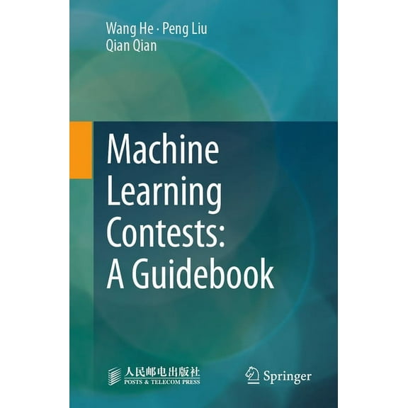 Machine Learning Contests: A Guidebook, (Paperback)