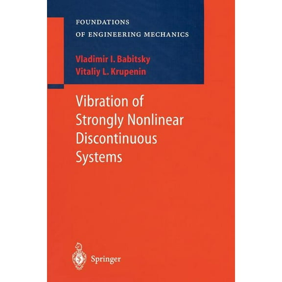 Foundations of Engineering Mechanics Vibration of Strongly Nonlinear Discontinuous Systems, (Paperback)